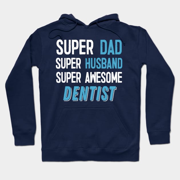 Super Dad, Husband, Dentist Gift Hoodie by DankFutura